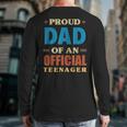 Proud Dad Of An Official Teenager 13th Birthday Family Long Sleeve T-Shirt Back Print