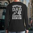 Proud Dad Of a Soccer Senior Class Of 2026 Graduation Long Sleeve T-Shirt Back Print