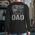 Proud Us Military Dad Father's Day For Dad Grandpa Veteran Long Sleeve T-Shirt Back Print
