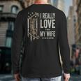 I Really Love It When My Wife Lets Me Go Hunting Dad Long Sleeve T-Shirt Back Print