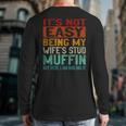 Retro Fathers Day Not Easy Being My Wifes Stud Muffin Dad Long Sleeve T-Shirt Back Print Retro Fathers Day Not Easy Being My Wifes Stud Muffin Dad Long Sleeve T-Shirt Back Print