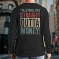Retro Volleyball Dad Straight Outta Money Long Sleeve T-Shirt Back Print Retro Volleyball Dad Straight Outta Money Long Sleeve T-Shirt Back Print