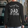 Second Time Dad Est 2026 Pregnancy Announcement Baby Daddy Long Sleeve T-Shirt Back Print
