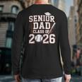 Senior Dad Class Of 2026 Graduate Baseball 2026 Graduation Long Sleeve T-Shirt Back Print