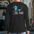 Ski Dad Winter Sports Skiing Father Long Sleeve T-Shirt Back Print