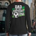 Soccer Birthday Birthday Dad Boys Soccer Birthday Long Sleeve T-Shirt Back Print Soccer Birthday Birthday Dad Boys Soccer Birthday Long Sleeve T-Shirt Back Print