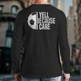 Soccer Fan Humor I Yell Because I Care Soccer Dads Long Sleeve T-Shirt Back Print