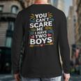 Son Dad Jokes You Can't Scare Me I Have Two Boys Men Long Sleeve T-Shirt Back Print