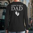 Soon To Be A Dad Unique Father For Would Be Daddy Long Sleeve T-Shirt Back Print