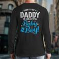 Soon To Be A Daddy Of A Baby Boy New Dad Expecting Father Long Sleeve T-Shirt Back Print