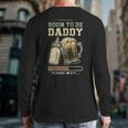 Soon To Be Daddy Fatherhood Baby Announcement Future Dad Long Sleeve T-Shirt Back Print