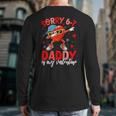 Sorry 67 Daddy Is My Valentine Six Seven Meme Kids 6 7 Dad Long Sleeve T-Shirt Back Print Sorry 67 Daddy Is My Valentine Six Seven Meme Kids 6 7 Dad Long Sleeve T-Shirt Back Print