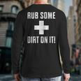 Sports Meme Rub Some Dirt On It For Coach Or Dad Long Sleeve T-Shirt Back Print
