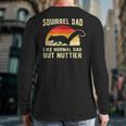 Squirrel Dad Pet Squirrel Owner Squirrel Lover Nuts Long Sleeve T-Shirt Back Print