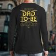 Star Wars Best Dad-To-Be In The Galaxy Birthday Father’s Day Long Sleeve T-Shirt Back Print