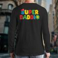 Super Gamer Dad Unleashed Celebrating Fatherly Powers Long Sleeve T-Shirt Back Print