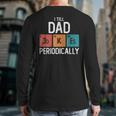 I Tell Dad Jokes Periodically Fathers Day Chemical Long Sleeve T-Shirt Back Print