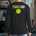 Tennis Dad For Men Tennis Dad Humor Tennis Lover Long Sleeve T-Shirt Back Print Tennis Dad For Men Tennis Dad Humor Tennis Lover Long Sleeve T-Shirt Back Print