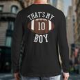 That's My Boy 10 Football Number 10 Jersey Football Mom Dad Long Sleeve T-Shirt Back Print