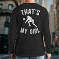 That's My Girl Volleyball Dad Of A Volleyball Player Father Long Sleeve T-Shirt Back Print