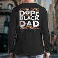 History Month Family Matching Melanin Dope Black Dad Long Sleeve T-Shirt Back Print