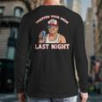 Trump Tariffed Your Mom Last Night Saying Meme Dad Men Long Sleeve T-Shirt Back Print