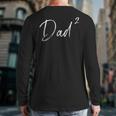 Twin Dad Squared Long Sleeve T-Shirt Back Print Twin Dad Squared Long Sleeve T-Shirt Back Print