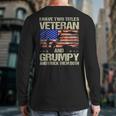 I Have Two Titles Veteran And Grumpy Dad Papa Grandpa Long Sleeve T-Shirt Back Print