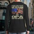 I Have Two Titles Veteran And Opa Dad Papa Grandpa Long Sleeve T-Shirt Back Print
