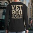 Vet BOD Like A Dad Bob Military Veteran Humor Long Sleeve T-Shirt Back Print