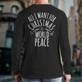 ALL I WANT FOR CHRISTMAS IS WORLD PEACE Shirt Mom Dad Long Sleeve T-Shirt Back Print ALL I WANT FOR CHRISTMAS IS WORLD PEACE Shirt Mom Dad Long Sleeve T-Shirt Back Print