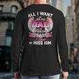 All I Want Is For My Dad In Heaven To Know How Much I Love Long Sleeve T-Shirt Back Print All I Want Is For My Dad In Heaven To Know How Much I Love Long Sleeve T-Shirt Back Print
