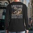 Whatever Daddy Wants Daddy Gets Raccoon Alpha Meme Long Sleeve T-Shirt Back Print