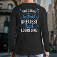 This Is What World's Greatest Dad Looks Like Father's Day Long Sleeve T-Shirt Back Print
