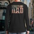 Wrestling Dad American Flag Matching For Dads Of Wrestlers Long Sleeve T-Shirt Back Print