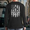 Wrestling Dad US Flag Fathers Day Wrestling Fans Long Sleeve T-Shirt Back Print Wrestling Dad US Flag Fathers Day Wrestling Fans Long Sleeve T-Shirt Back Print