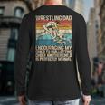 Wrestling Dad Wrestler Wrestling Wrestle Father's Day Long Sleeve T-Shirt Back Print