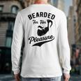 Bearded For Her Pleasure Bearded Dad Father Long Sleeve T-Shirt Back Print