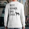 Best Berner Dad Ever Bernese Mountain Dog Lovers Dad Men Long Sleeve T-Shirt Back Print