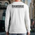 Cat Dad PAWDRE Cats Make Me Happy Cat Father Long Sleeve T-Shirt Back Print