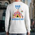 Dad Of The Birthday Boy Circus Ringmaster Party Birthday Long Sleeve T-Shirt Back Print