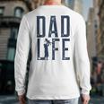 Dad Life Girl Dad Long Sleeve T-Shirt Back Print
