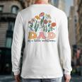 Dad Of The Little Wildflower Birthday Party Baby Shower Long Sleeve T-Shirt Back Print