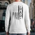 Dad Patriotic American USA Flag Father's Day Dad Long Sleeve T-Shirt Back Print Dad Patriotic American USA Flag Father's Day Dad Long Sleeve T-Shirt Back Print