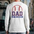 Dad Of Rookie 1st Birthday Baseball Theme Matching Party Long Sleeve T-Shirt Back Print