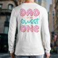 Dad Sweet One 1st First Birthday Matching Family Donut Long Sleeve T-Shirt Back Print
