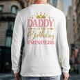 Daddy Of The Birthday For Girl 1st Birthday Princess Girl Long Sleeve T-Shirt Back Print