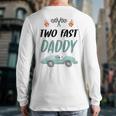 Daddy Dad 2nd Birthday Two Fast Race Car Second Bday Party Long Sleeve T-Shirt Back Print