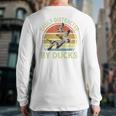 Easily Distracted Duck Hunting Dad Hunter Son Daughter Long Sleeve T-Shirt Back Print