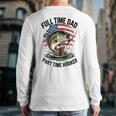 Fishing 4th July Full Time Dad Part Time Hooker On-Back Long Sleeve T-Shirt Back Print
